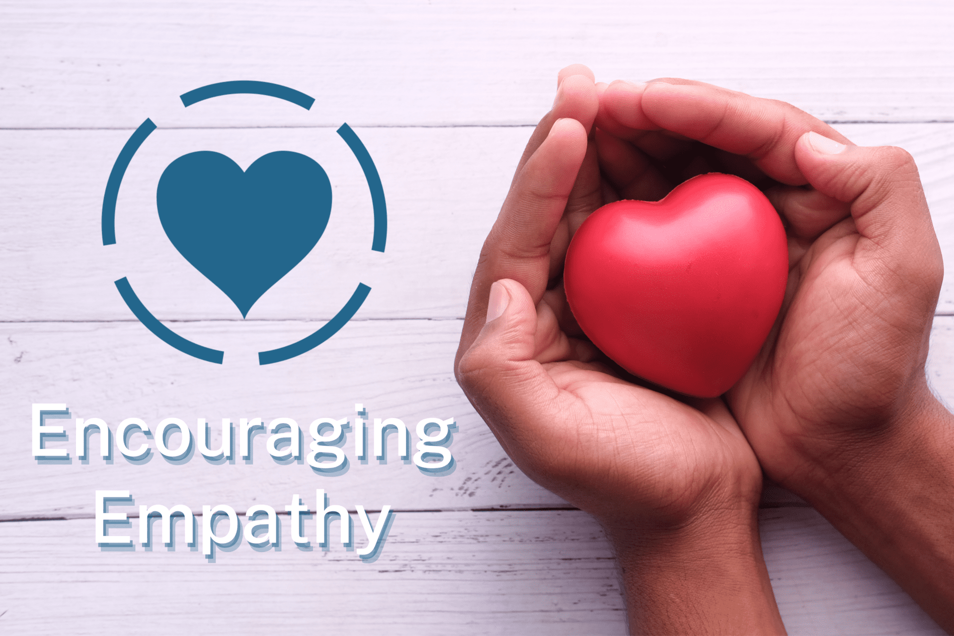 Encouraging Empathy: The Role Of A Teacher 